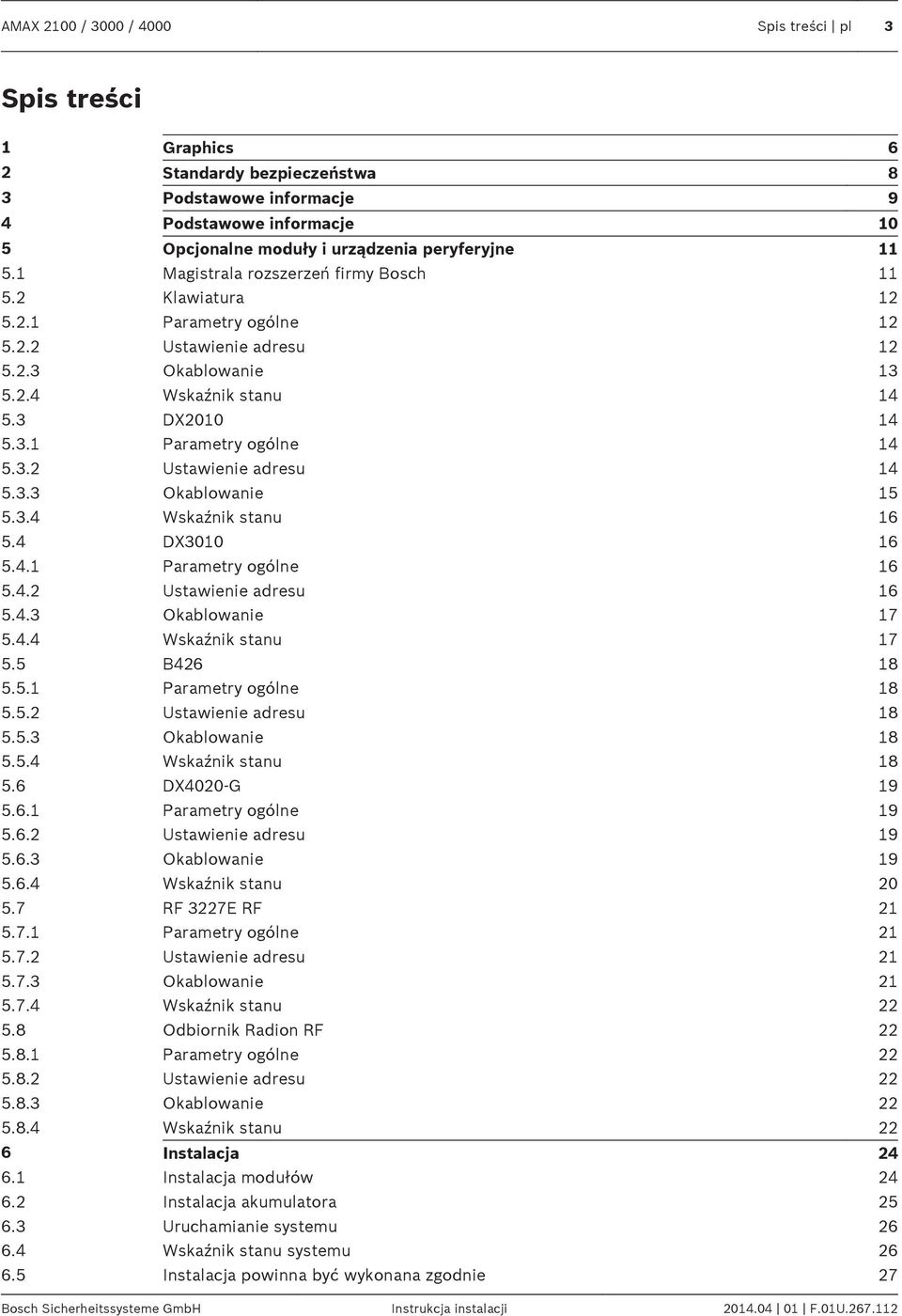 3.3 Okblownie 15 5.3.4 Wskźnik stnu 16 5.4 DX3010 16 5.4.1 Prmetry ogólne 16 5.4.2 Ustwienie dresu 16 5.4.3 Okblownie 17 5.4.4 Wskźnik stnu 17 5.5 B426 18 5.5.1 Prmetry ogólne 18 5.5.2 Ustwienie dresu 18 5.