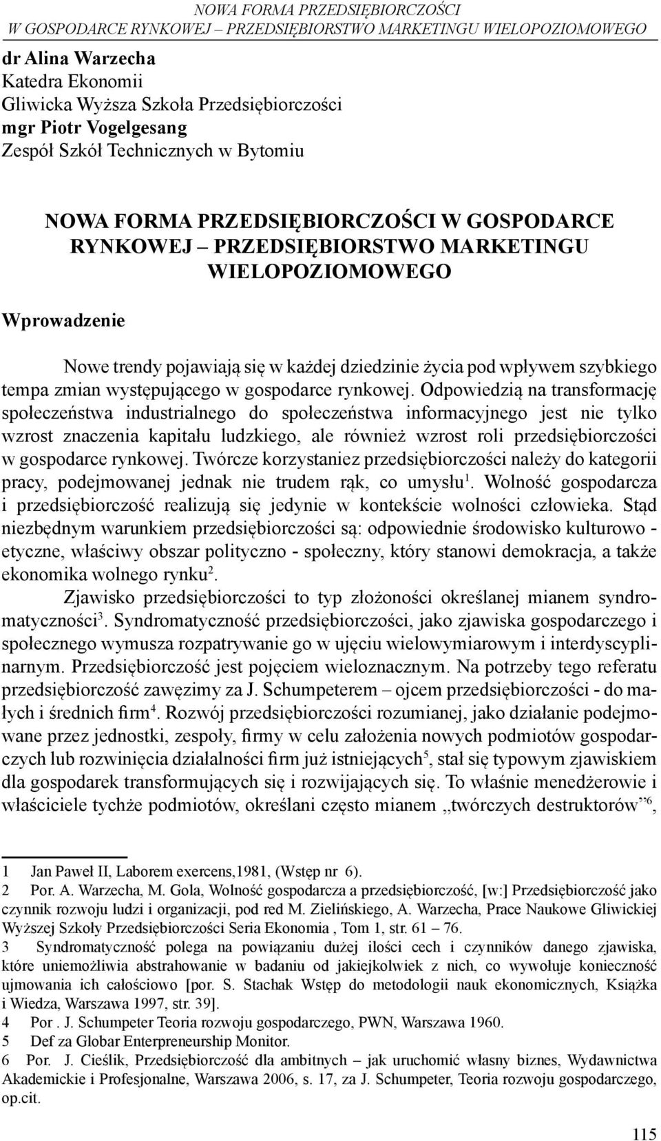 pod wpływem szybkiego tempa zmian występującego w gospodarce rynkowej.