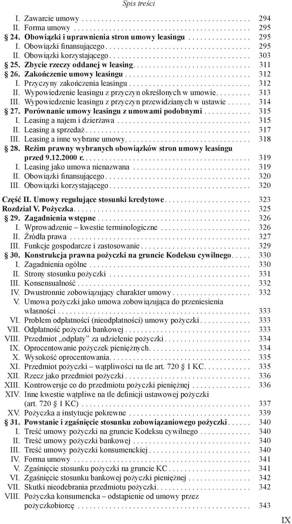 Zakończenie umowy leasingu................................ 312 I. Przyczyny zakończenia leasingu............................... 312 II. Wypowiedzenie leasingu z przyczyn określonych w umowie......... 313 III.