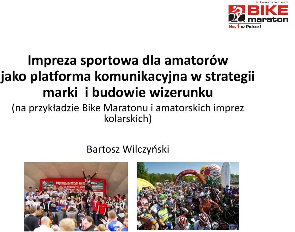 wizerunku (na przykładzie Bike Maratonu i