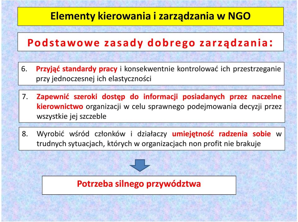 Zapewnić szeroki dostęp do informacji posiadanych przez naczelne kierownictwo organizacji w celu sprawnego