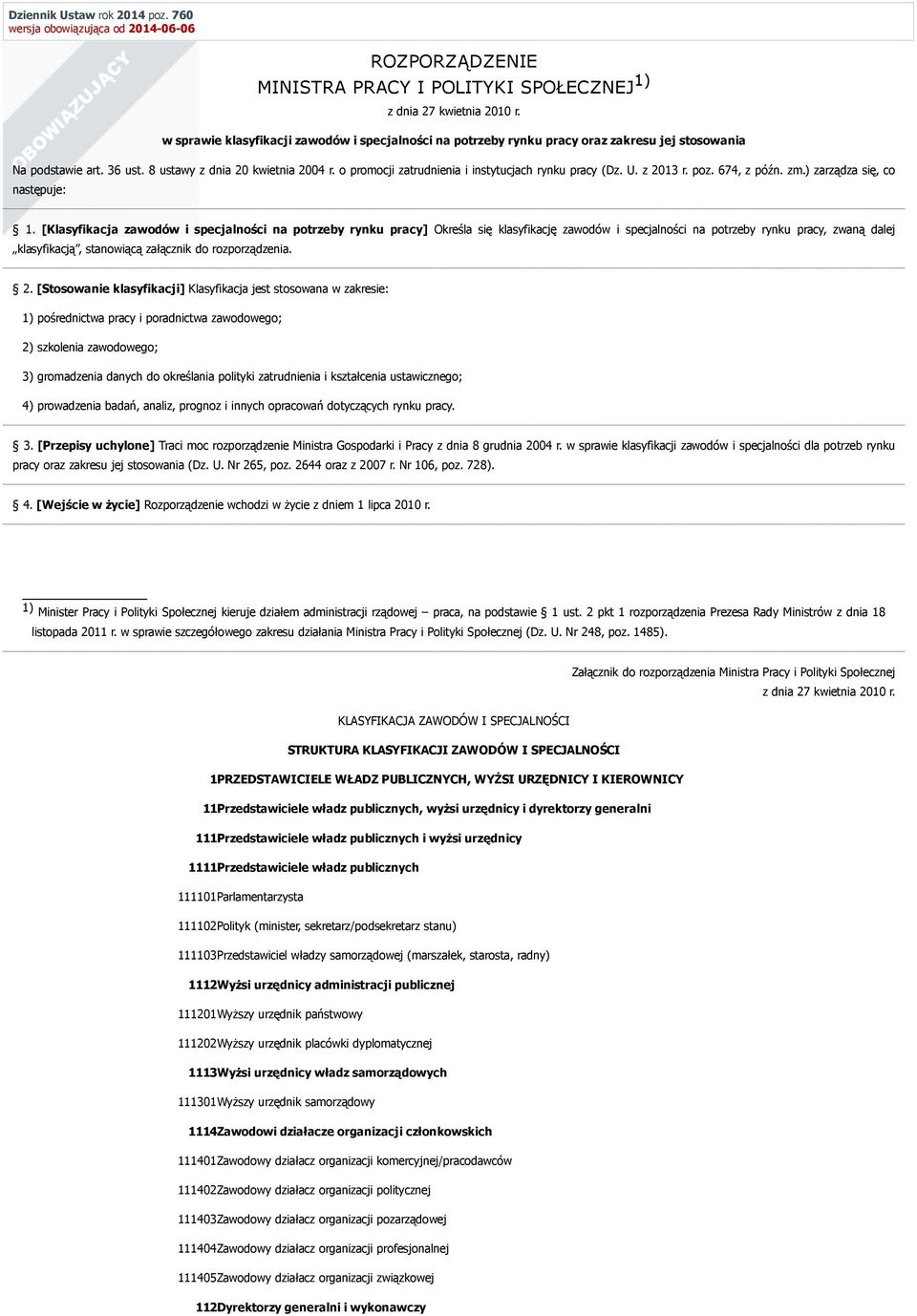 o promocji zatrudnienia i instytucjach rynku pracy (Dz. U. z 2013 r. poz. 674, z późn. zm.) zarządza się, co następuje: 1.