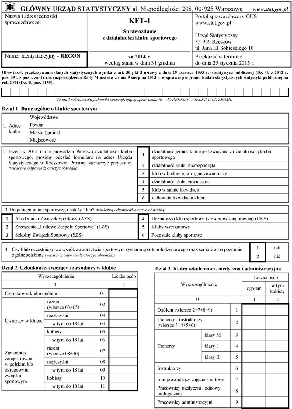 30 pkt 3 ustawy z dnia 29 czerwca 995 r. o statystyce publicznej (Dz. U. z 202 r. poz. 59, z późn. zm.) oraz rozporządzenia Rady Ministrów z dnia 9 sierpnia 203 r.