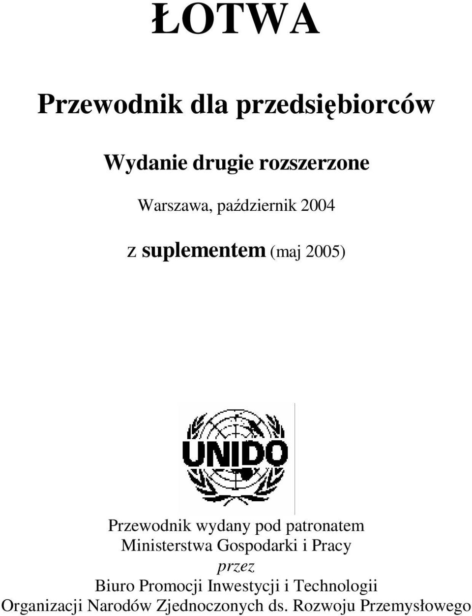 pod patronatem Ministerstwa Gospodarki i Pracy przez Biuro Promocji