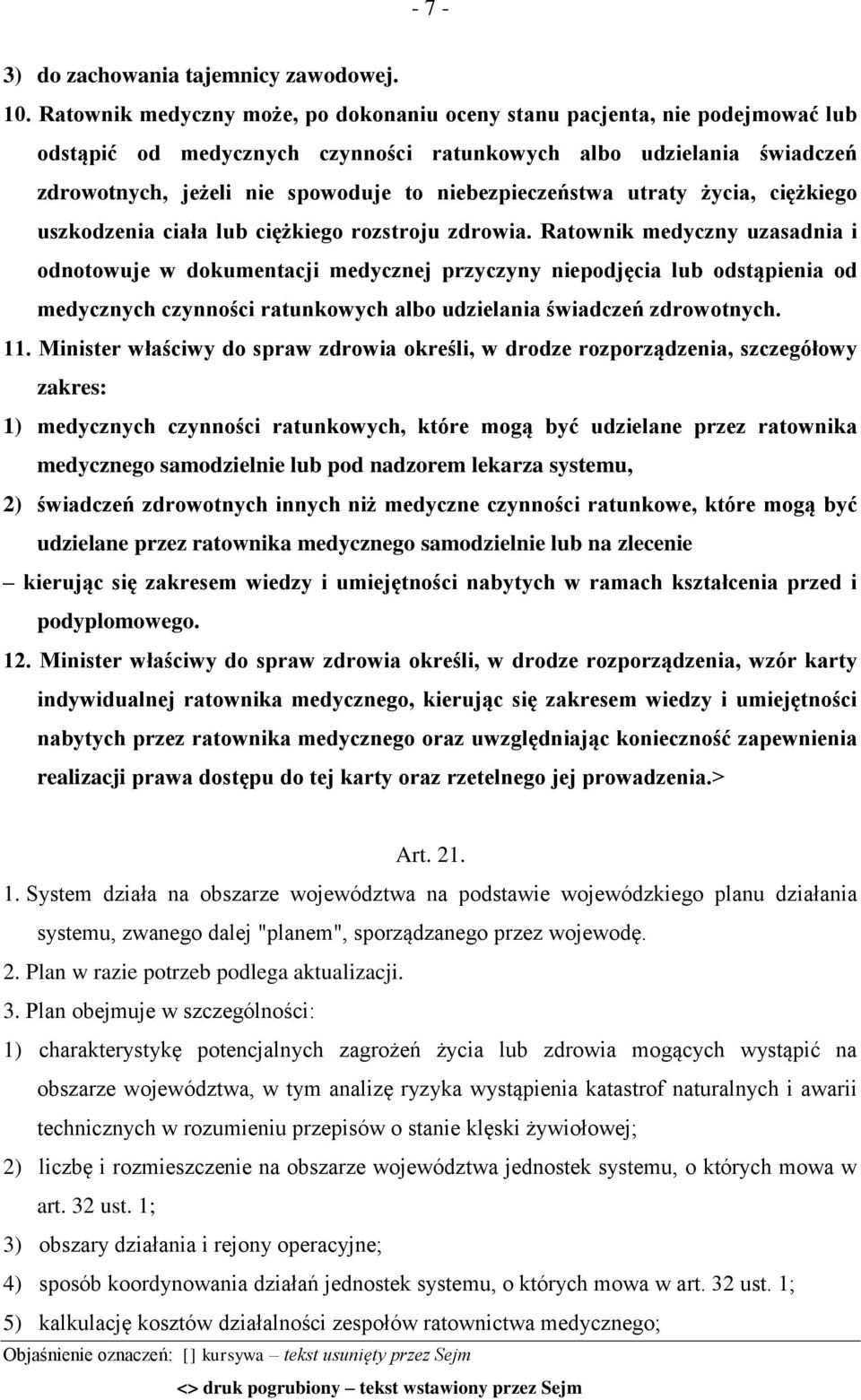 niebezpieczeństwa utraty życia, ciężkiego uszkodzenia ciała lub ciężkiego rozstroju zdrowia.