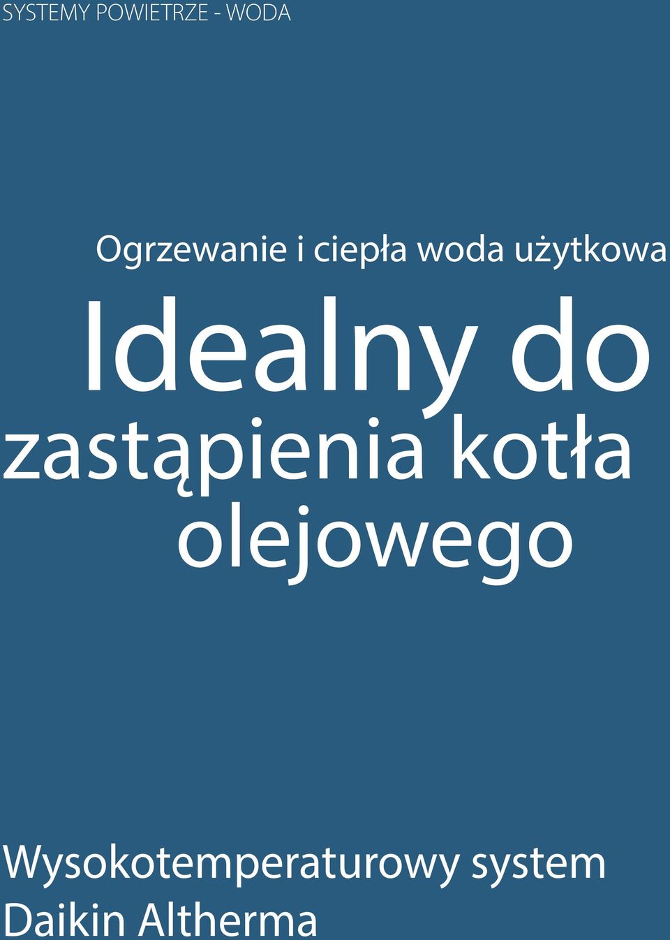 Idealny do zastąpienia kotła