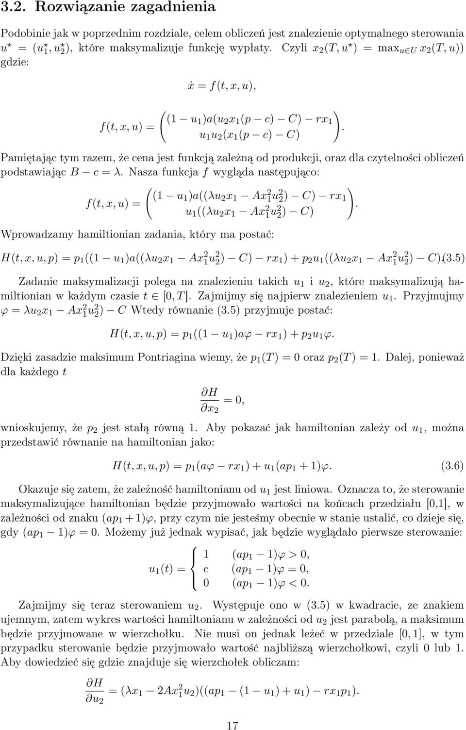 u 1 u 2 (x 1 (p c) C) Pamiętając tym razem, że cena jest funkcją zależną od produkcji, oraz dla czytelności obliczeń podstawiając B c = λ.