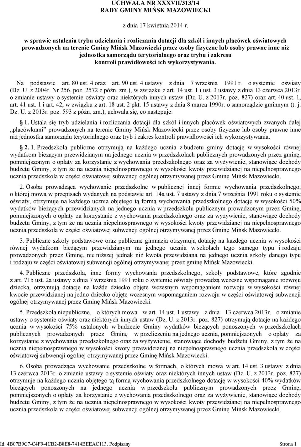 4 ustawy z dnia 7 września 1991 r. o systemie oświaty (Dz. U. z 2004r. Nr 256, poz. 2572 z późn. zm.), w związku z art. 14 ust. 1 i ust. 3 ustawy z dnia 13 czerwca 2013r.