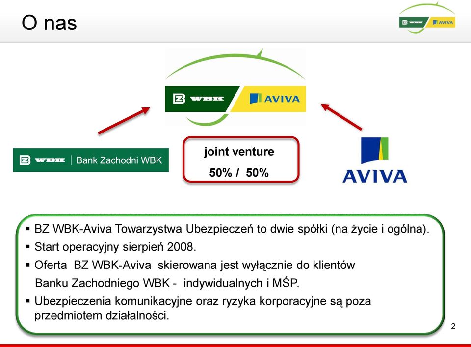 Oferta BZ WBK-Aviva skierowana jest wyłącznie do klientów Banku Zachodniego WBK -