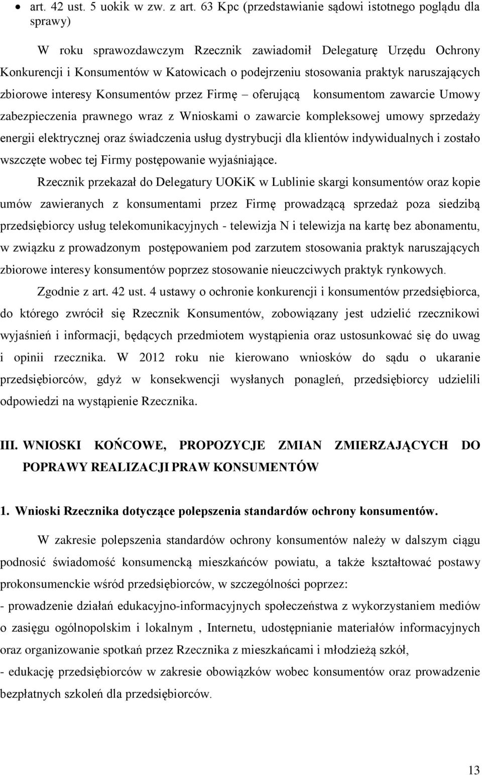 naruszających zbiorowe interesy Konsumentów przez Firmę oferującą konsumentom zawarcie Umowy zabezpieczenia prawnego wraz z Wnioskami o zawarcie kompleksowej umowy sprzedaży energii elektrycznej oraz