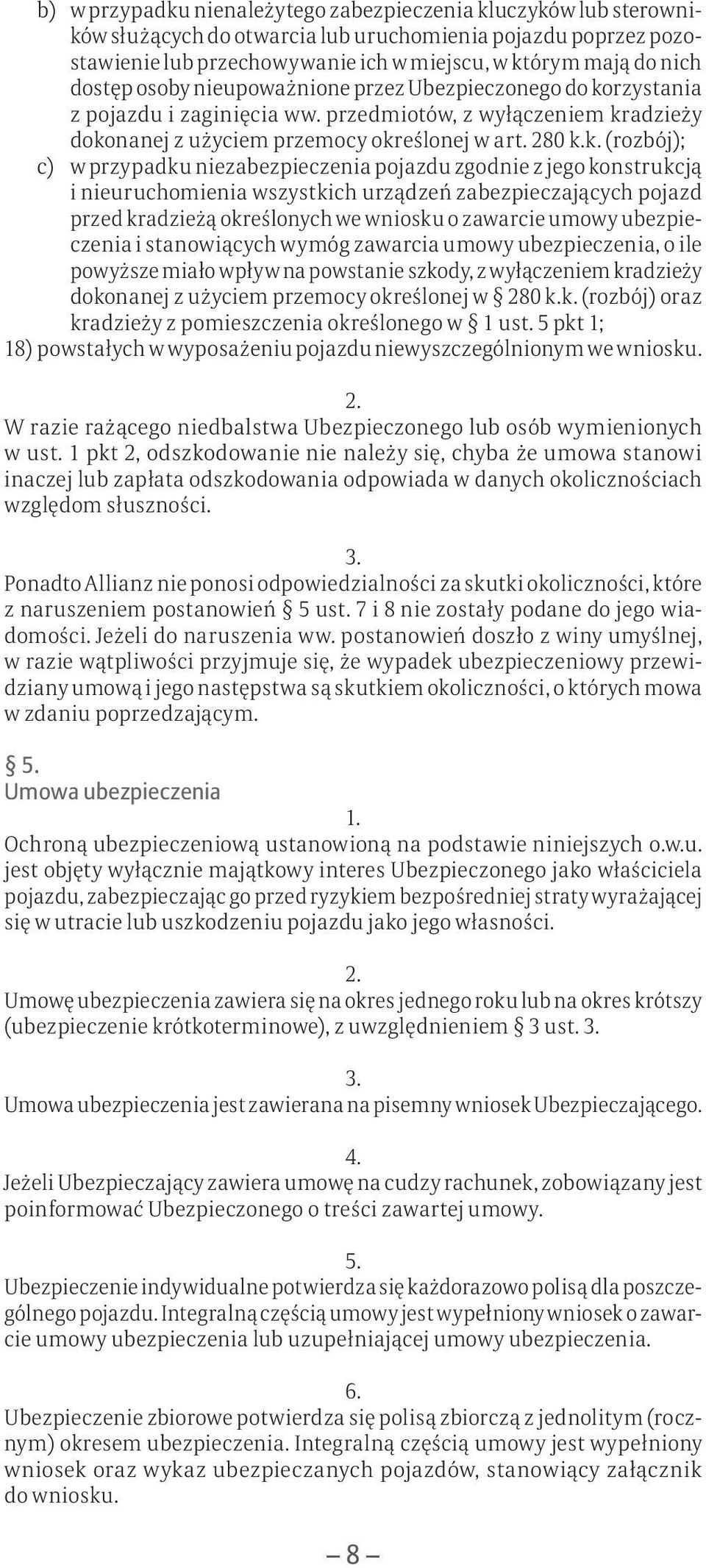 rzystania z pojazdu i zaginięcia ww. przedmiotów, z wyłączeniem kr