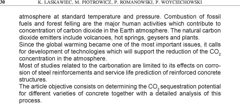 The natural carbon dioxide emitters include volcanoes, hot springs, geysers and plants.