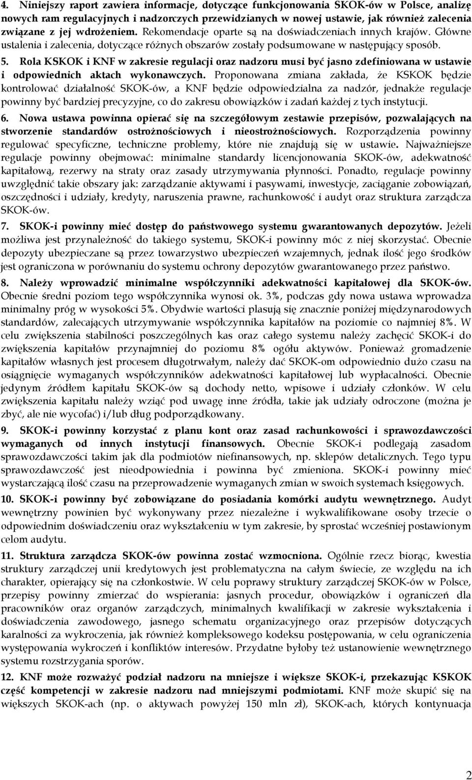 Rola KSKOK i KNF w zakresie regulacji oraz nadzoru musi być jasno zdefiniowana w ustawie i odpowiednich aktach wykonawczych.