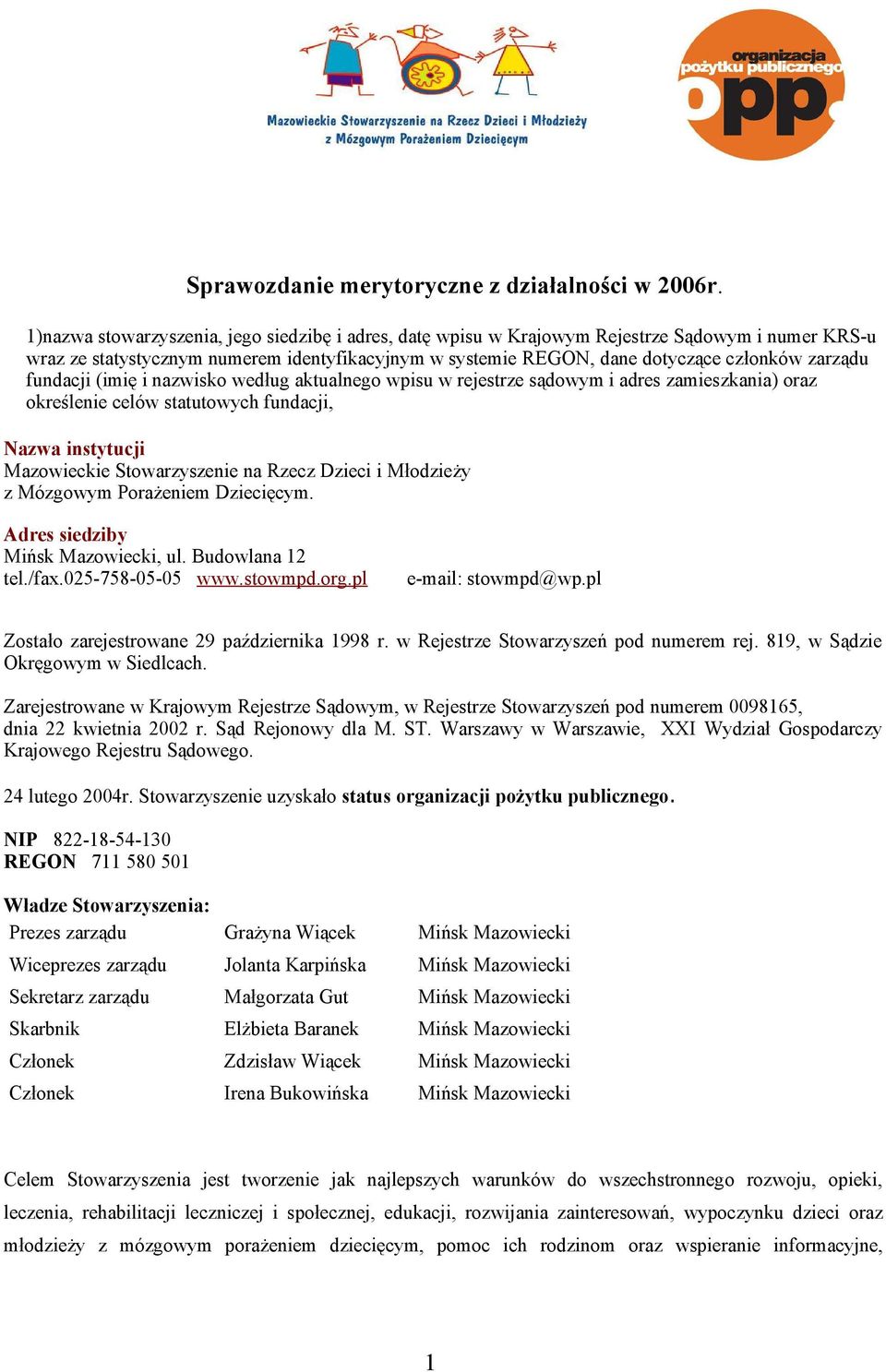 fundacji (imię i nazwisko według aktualnego wpisu w rejestrze sądowym i adres zamieszkania) oraz określenie celów statutowych fundacji, Nazwa instytucji Mazowieckie Stowarzyszenie na Rzecz Dzieci i