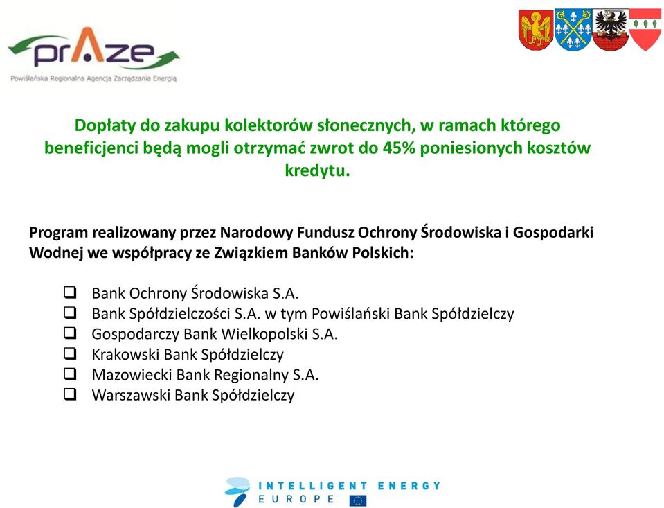 Program realizowany przez Narodowy Fundusz Ochrony Środowiska i Gospodarki Wodnej we współpracy ze Związkiem Banków