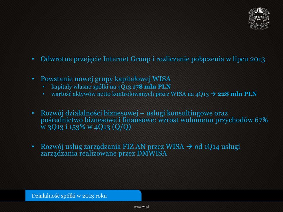 biznesowej usługi konsultingowe oraz pośrednictwo biznesowe i finansowe: wzrost wolumenu przychodów 67% w 3Q13 i 153% w 4Q13