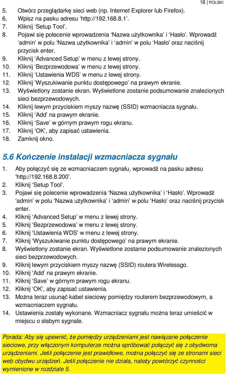 Kliknij Advanced Setup w menu z lewej strony. 10. Kliknij Bezprzewodowa w menu z lewej strony. 11. Kliknij Ustawienia WDS w menu z lewej strony. 12.