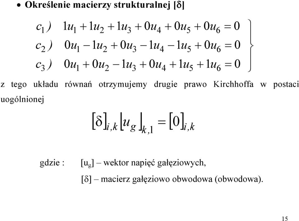 ogólnonej [ ] [ ] [ ] k, k, g,k δ gdze : [ g ]