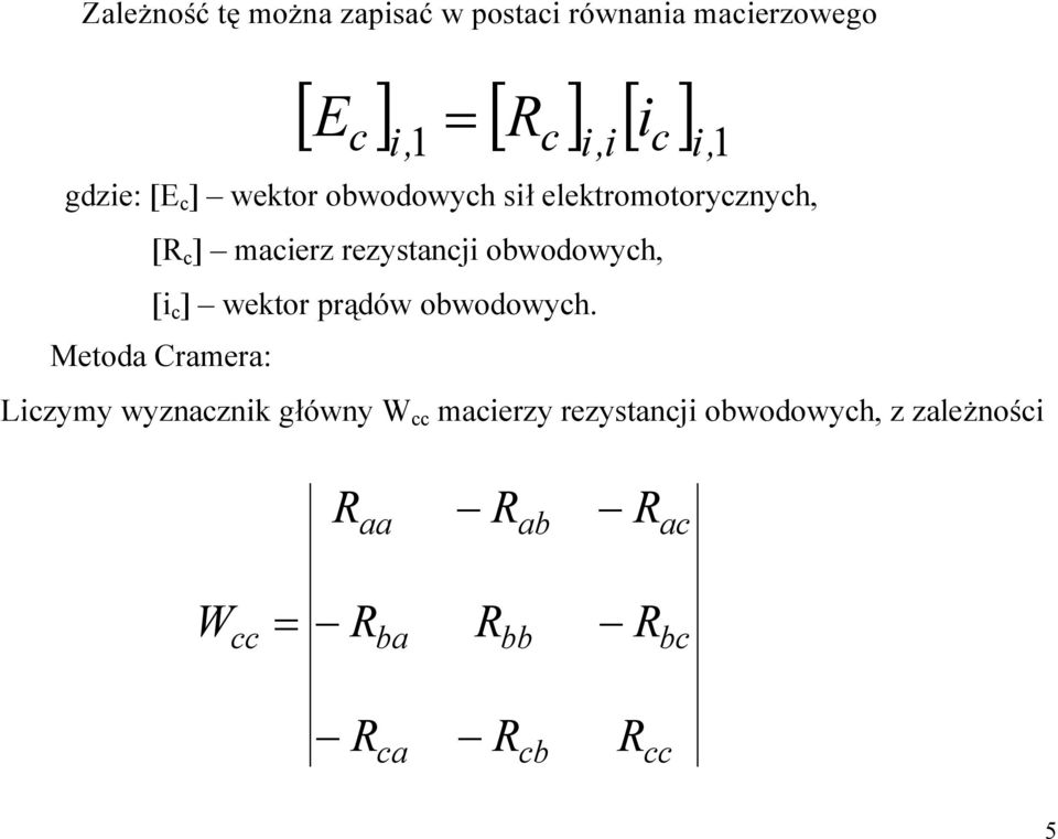 merz rezystnj owodowyh, [ ] wektor prądów owodowyh.