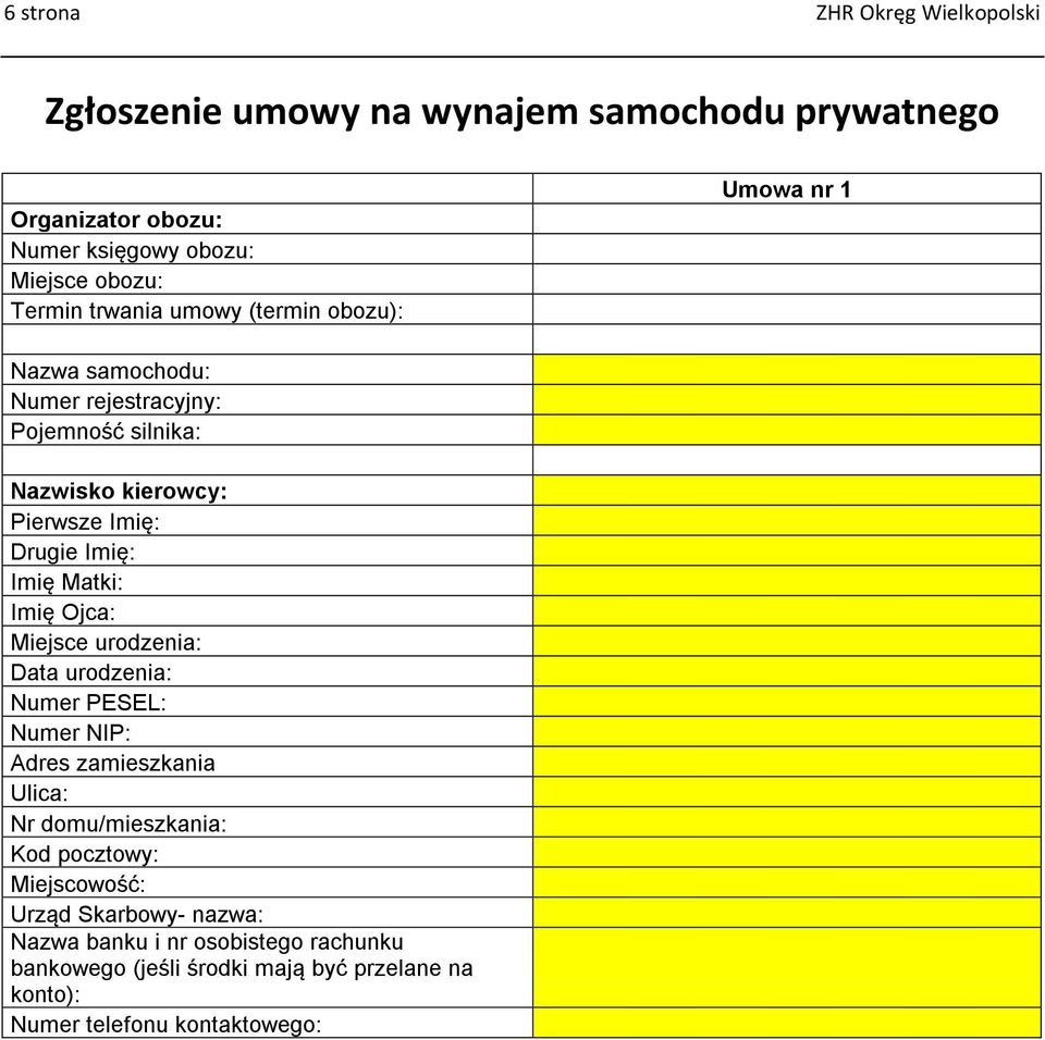 Imię Matki: Imię Ojca: Miejsce urodzenia: Data urodzenia: Numer PESEL: Numer NIP: Adres zamieszkania Ulica: Nr domu/mieszkania: Kod pocztowy: