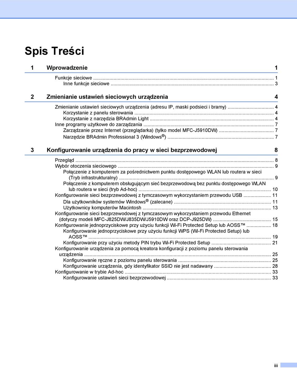 .. 7 Narzędzie BRAdmin Professional 3 (Windows )... 7 3 Konfigurowanie urządzenia do pracy w sieci bezprzewodowej 8 Przegląd... 8 Wybór otoczenia sieciowego.