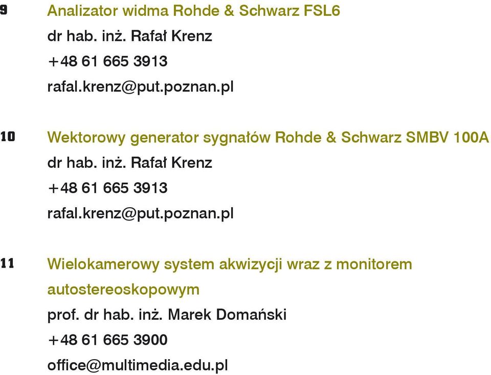Rafał Krenz +48 61 665 3913 rafal.krenz@put.poznan.