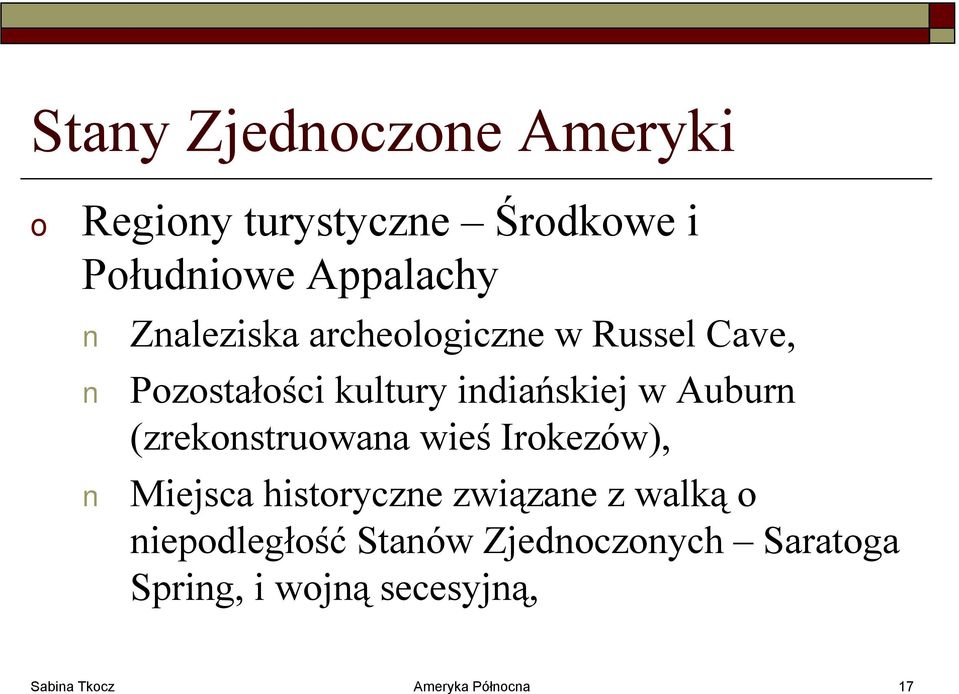 (zreknstruwana wieś Irkezów), Miejsca histryczne związane z walką niepdległść