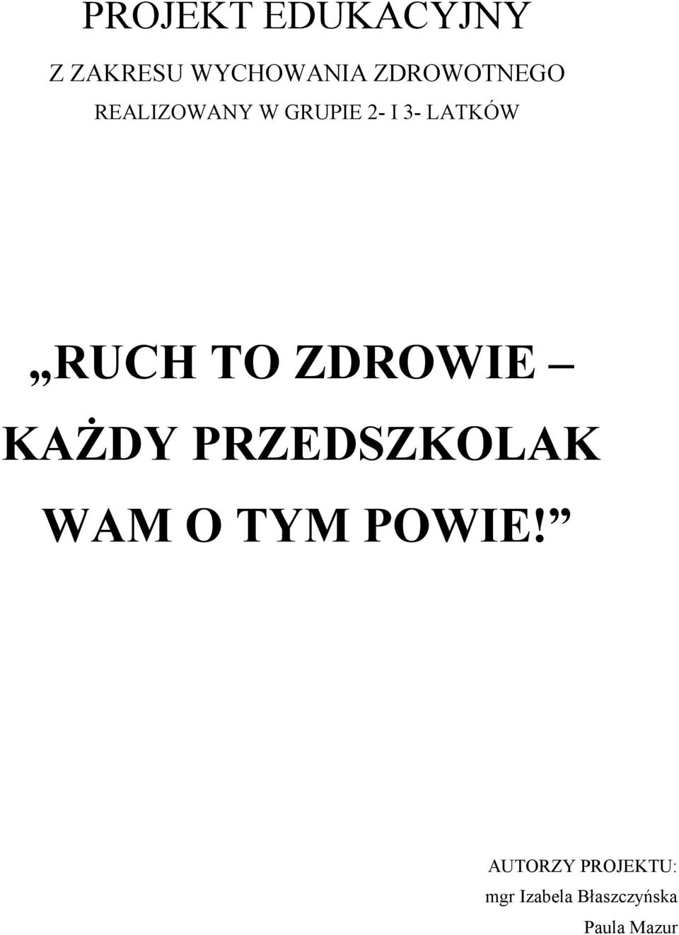 RUCH TO ZDROWIE KAŻDY PRZEDSZKOLAK WAM O TYM