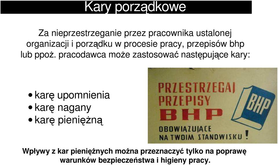 pracodawca może zastosować następujące kary: karę upomnienia karę nagany karę