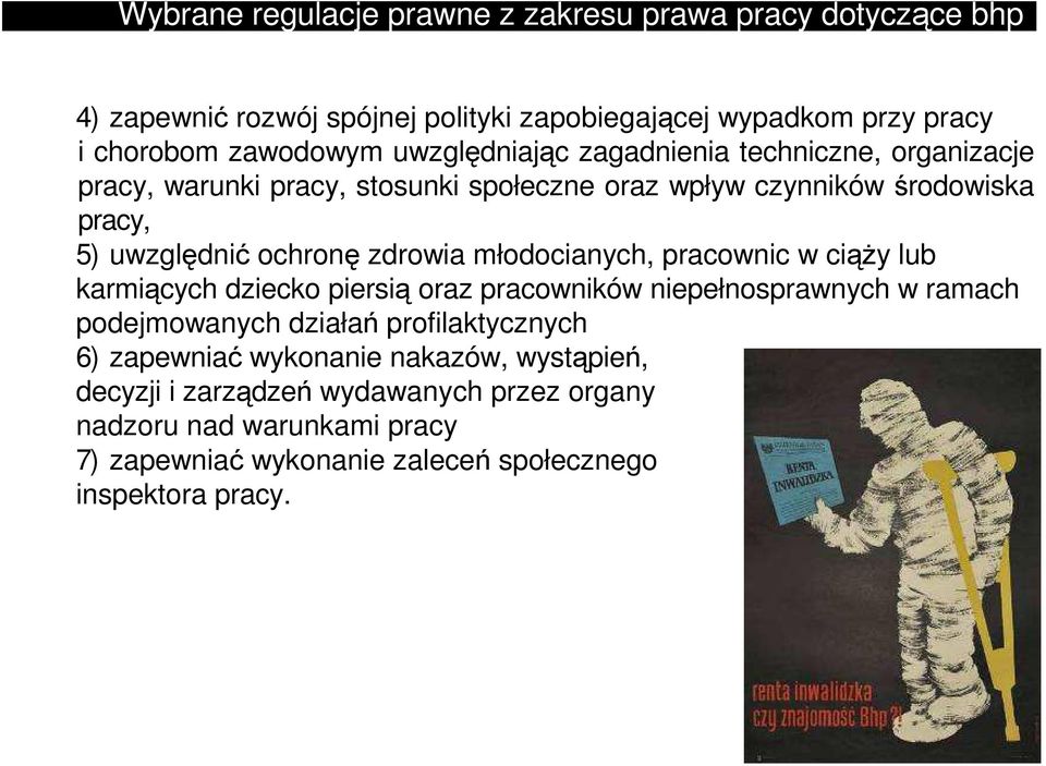 zdrowia młodocianych, pracownic w ciąży lub karmiących dziecko piersią oraz pracowników niepełnosprawnych w ramach podejmowanych działań profilaktycznych 6)