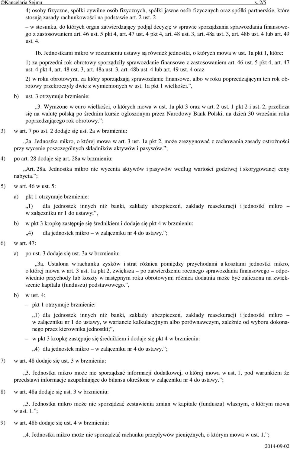 3, art. 48b ust. 4 lub art. 49 ust. 4. 1b. Jednostkami mikro w rozumieniu ustawy są również jednostki, o których mowa w ust.