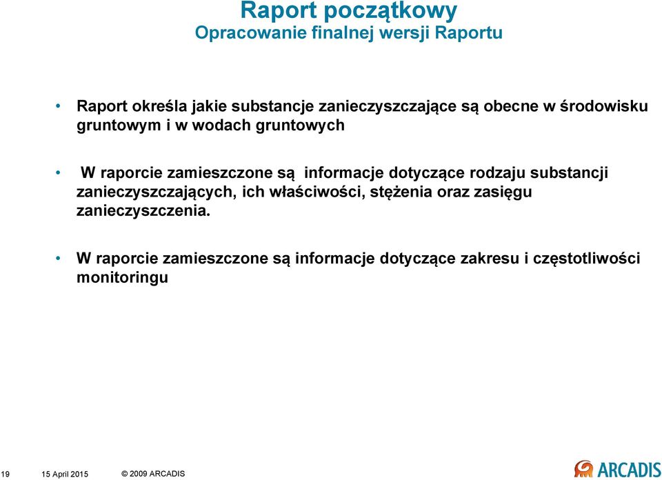 dotyczące rodzaju substancji zanieczyszczających, ich właściwości, stężenia oraz zasięgu