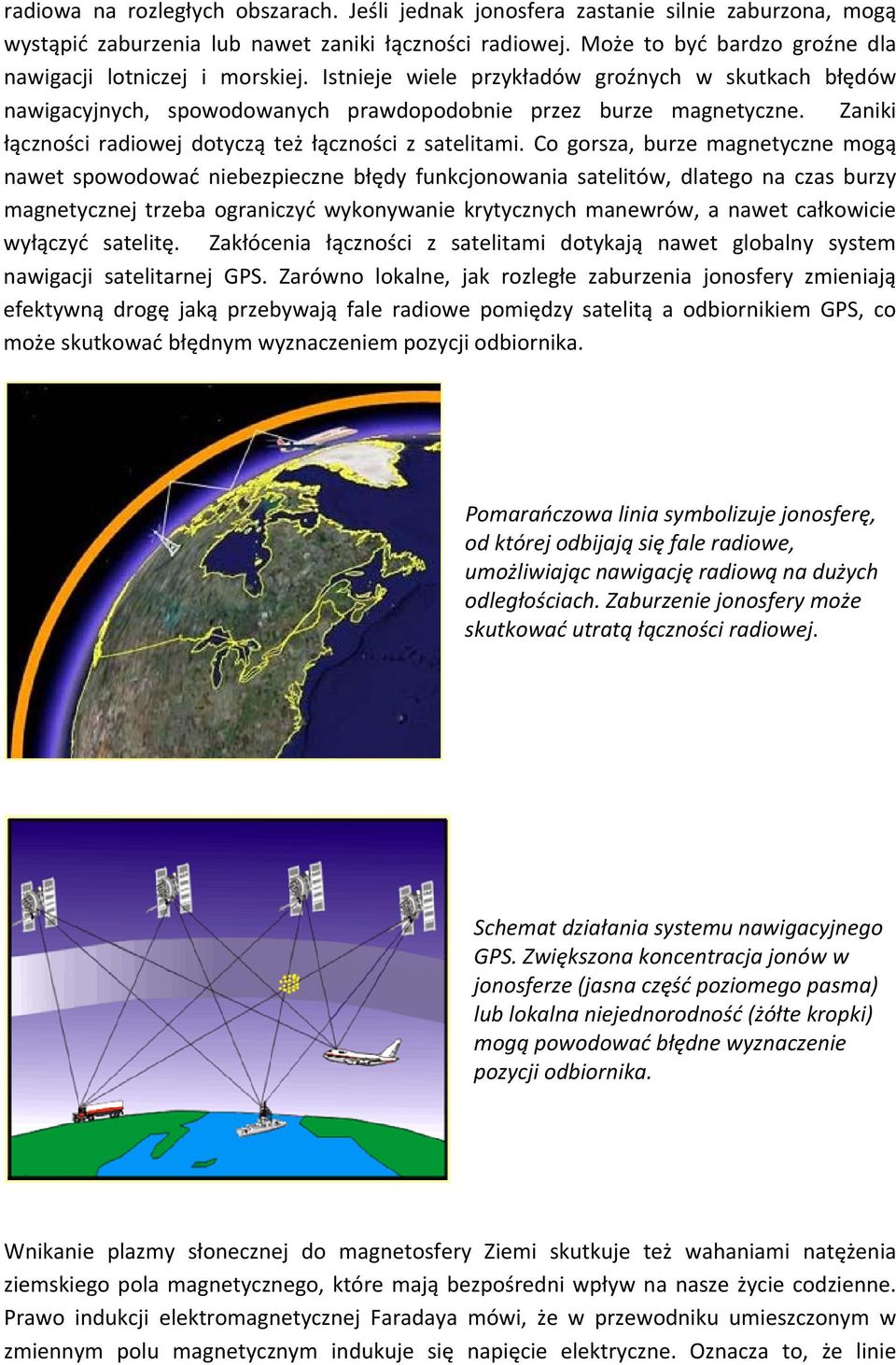 Zaniki łączności radiowej dotyczą też łączności z satelitami.