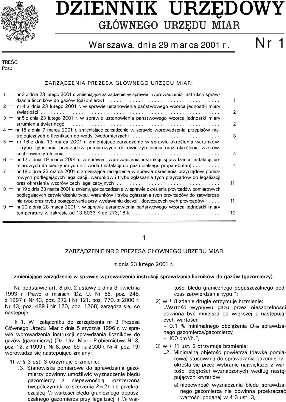 w sprawie ustanowienia państwowego wzorca jednostki miary światłości... 2 3 nr 5 z dnia 23 lutego 2001 r. w sprawie ustanowienia państwowego wzorca jednostki miary strumienia świetlnego.