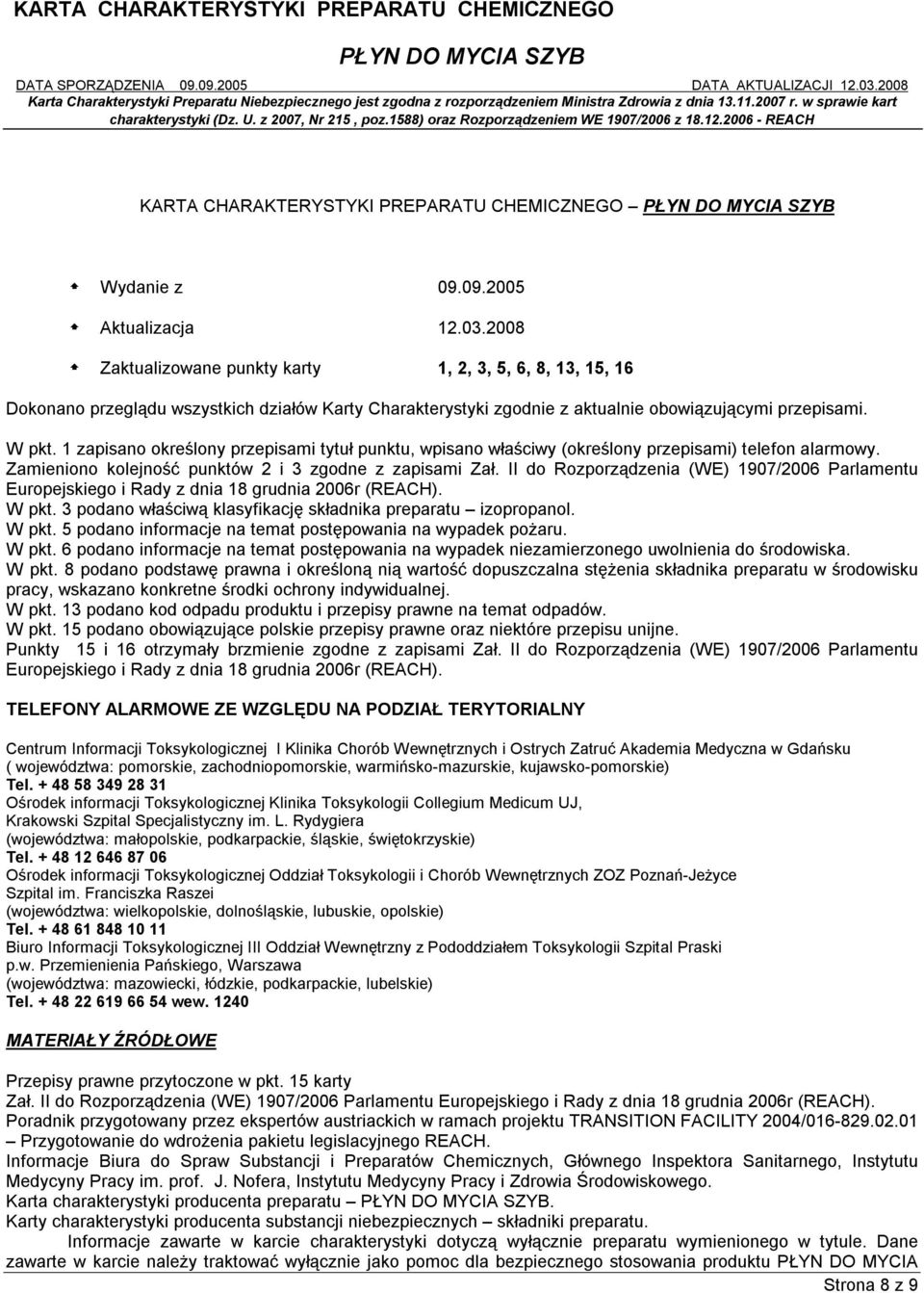 1 zapisano określony przepisami tytuł punktu, wpisano właściwy (określony przepisami) telefon alarmowy. Zamieniono kolejność punktów 2 i 3 zgodne z zapisami Zał.