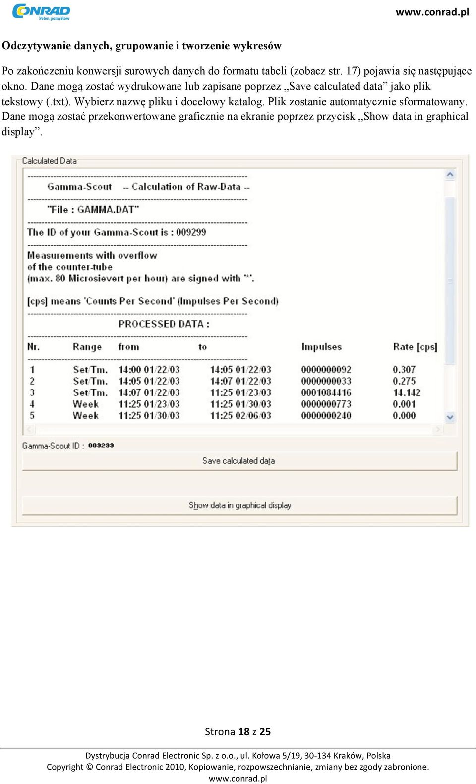 Dane mogą zostać wydrukowane lub zapisane poprzez Save calculated data jako plik tekstowy (.txt).
