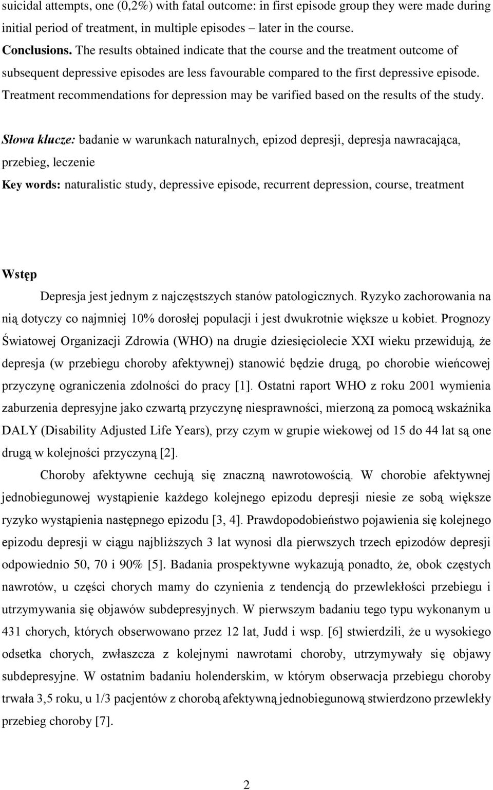 Treatment recommendations for depression may be varified based on the results of the study.