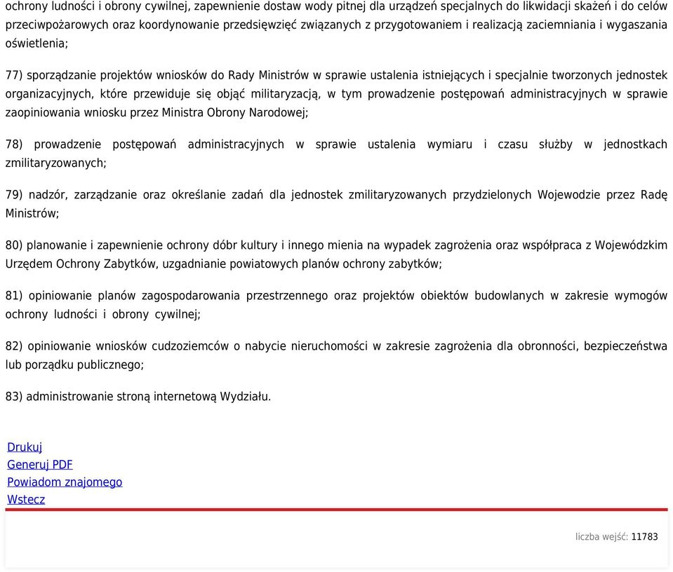 organizacyjnych, które przewiduje się objąć militaryzacją, w tym prowadzenie postępowań administracyjnych w sprawie zaopiniowania wniosku przez Ministra Obrony Narodowej; 78) prowadzenie postępowań