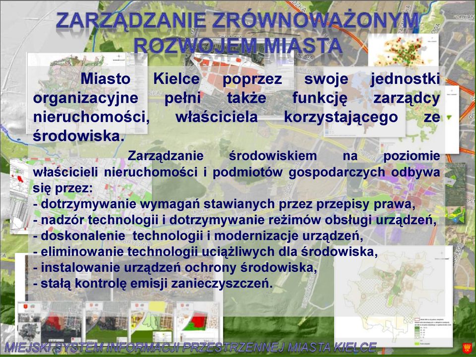 stawianych przez przepisy prawa, - nadzór technologii i dotrzymywanie reżimów obsługi urządzeń, - doskonalenie technologii i modernizacje