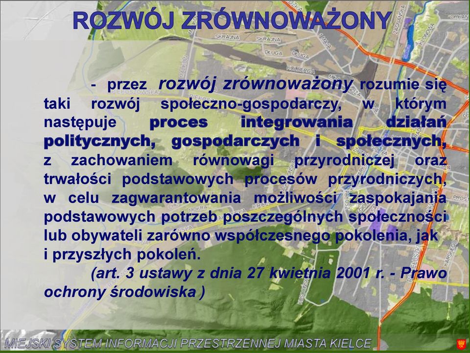 przyrodniczych, w celu zagwarantowania możliwości zaspokajania podstawowych potrzeb poszczególnych społeczności lub