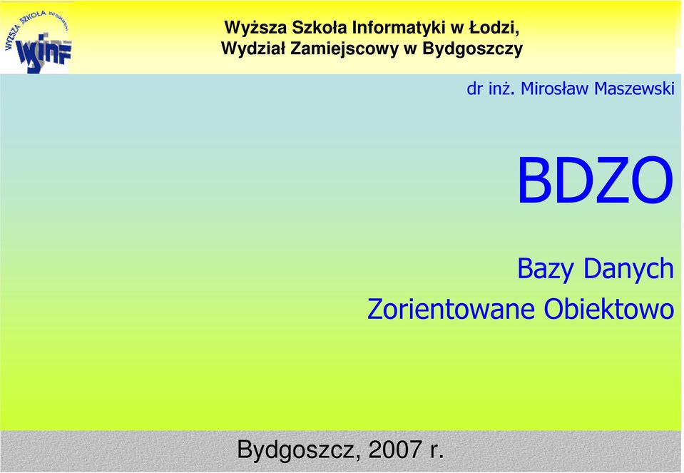 inŝ. Mirosław Maszewski Podstawy Użytkowania Sieci