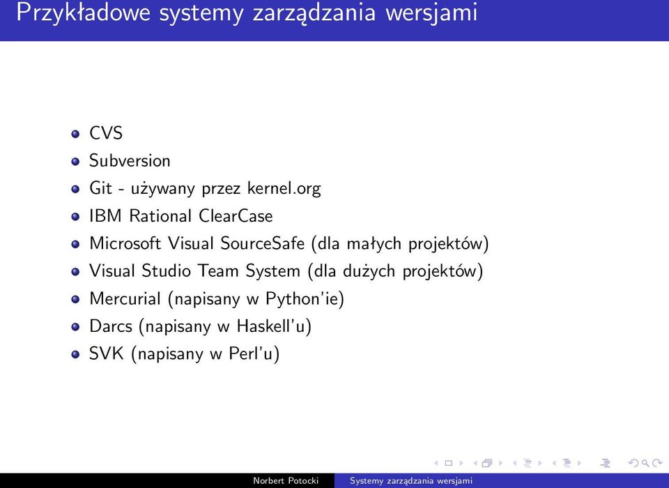 org IBM Rational ClearCase Microsoft Visual SourceSafe (dla małych