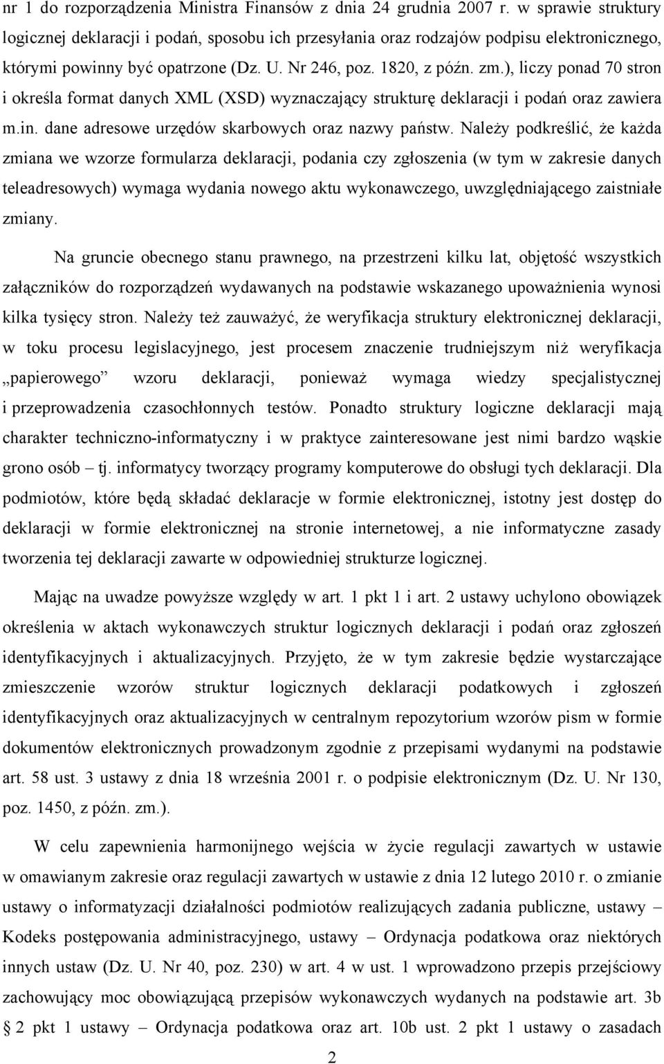 ), liczy ponad 70 stron i określa format danych XML (XSD) wyznaczający strukturę deklaracji i podań oraz zawiera m.in. dane adresowe urzędów skarbowych oraz nazwy państw.