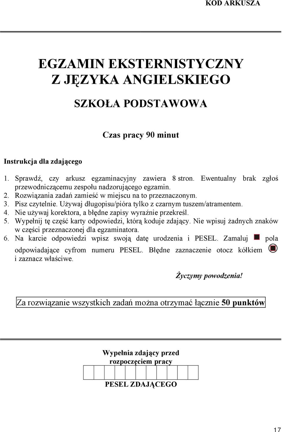 Używaj długopisu/pióra tylko z czarnym tuszem/atramentem. 4. Nie używaj korektora, a błędne zapisy wyraźnie przekreśl. 5. Wypełnij tę część karty odpowiedzi, którą koduje zdający.