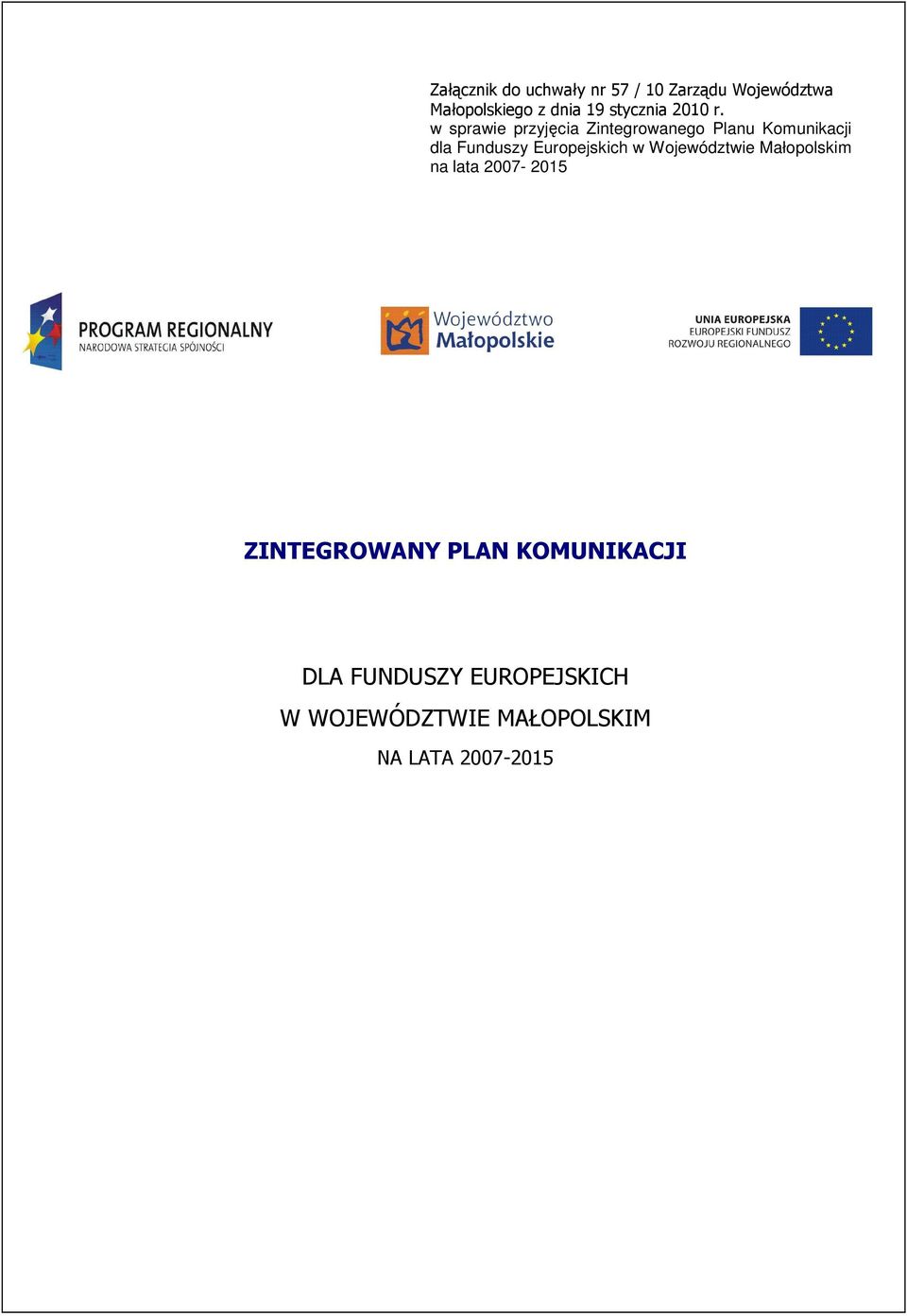 w sprawie przyjęcia Zintegrowanego Planu Komunikacji dla Funduszy Europejskich