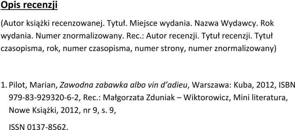 Tytuł czasopisma, rok, numer czasopisma, numer strony, numer znormalizowany) 1.