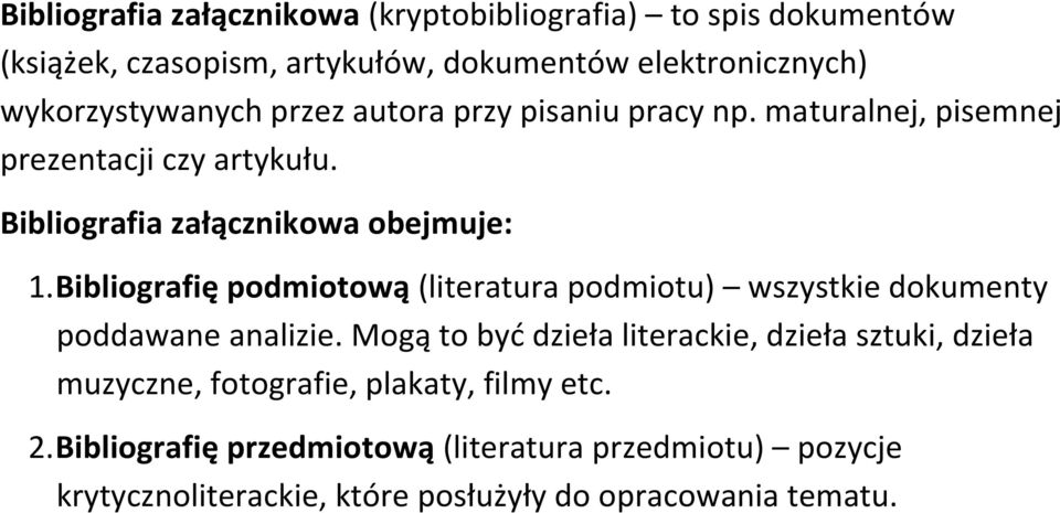 Bibliografię podmiotową (literatura podmiotu) wszystkie dokumenty poddawane analizie.