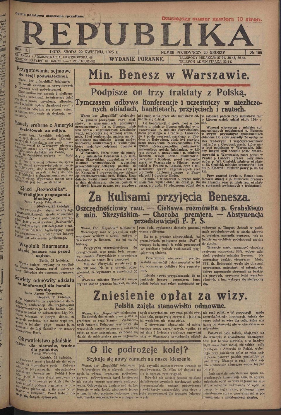 nelczny, Nafc ^aeży oczekać, że jutrzejszy dzeń ynese pene ożyene, alboem < obadem będze obradoał senat, a prze WYDANIE PORANNE. NUMER POJEDYNCZY 20 GROSZY 109 TELEFONY REDAKCJI: 27-24, 36-43, 36-44.