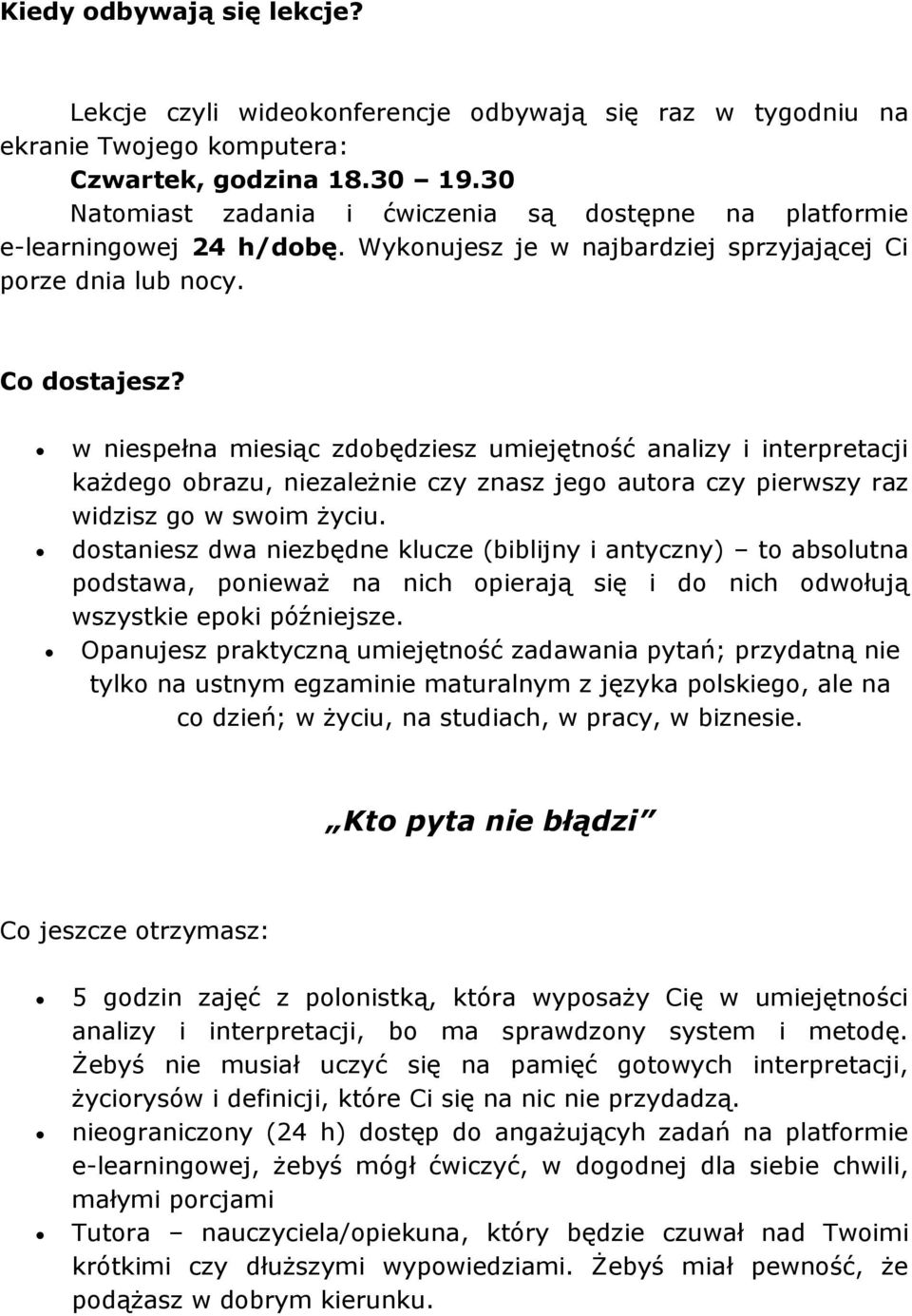 w niespełna miesiąc zdobędziesz umiejętność analizy i interpretacji każdego obrazu, niezależnie czy znasz jego autora czy pierwszy raz widzisz go w swoim życiu.