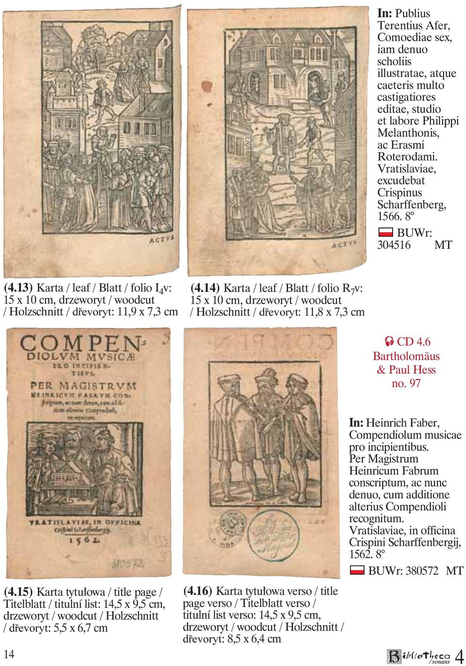 1) Karta / leaf / Blatt / folio R 7 v: 15 x 10 cm, drzeworyt / woodcut / Holzschnitt / døevoryt: 11,8 x 7,3 cm CD.6 Bartholomäus & Paul Hess no.